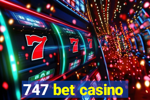 747 bet casino